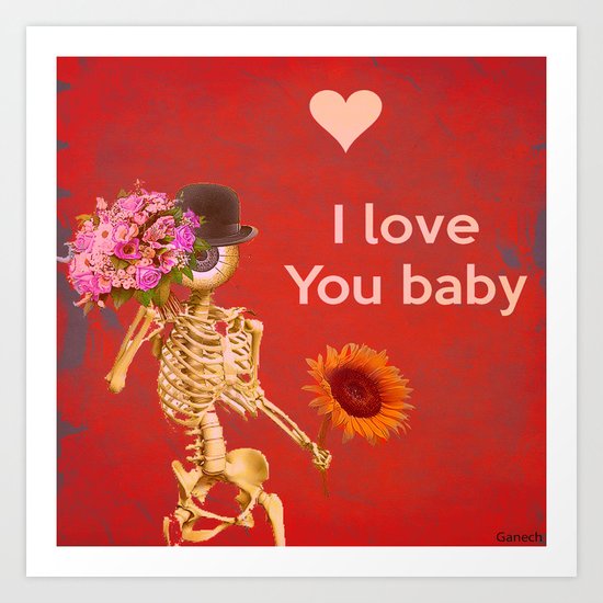 I love you baby (Monsieur Bone ) Art Print