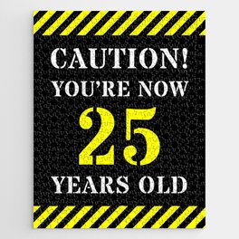 [ Thumbnail: 25th Birthday - Warning Stripes and Stencil Style Text Jigsaw Puzzle ]