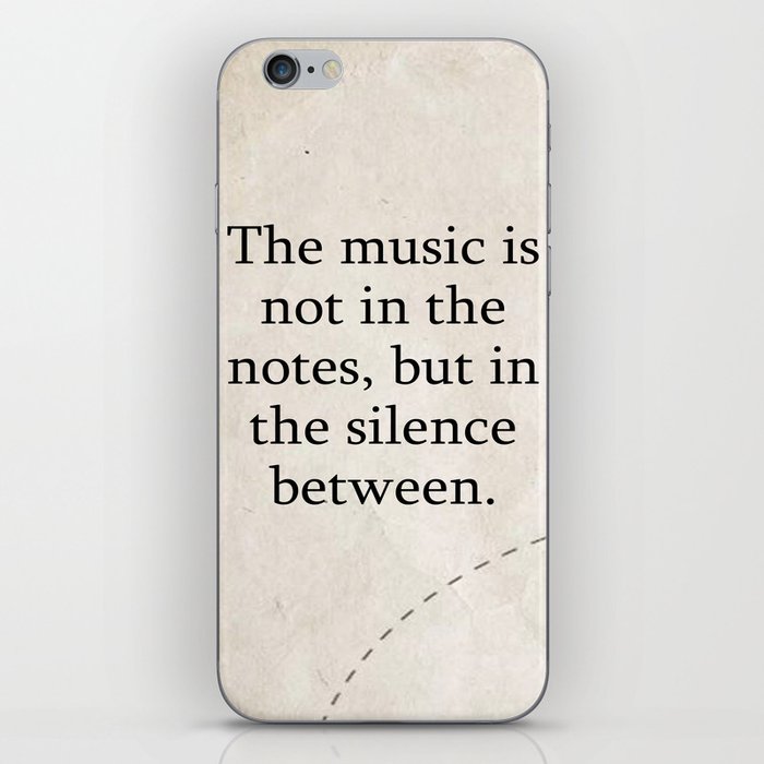 The music is not in the notes, but in the silence between. iPhone Skin
