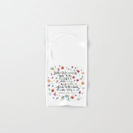 Anne of Green Gables - Dear Old World - Glad to be Alive - Literature Quotes Hand & Bath Towel