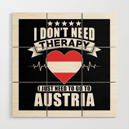 Austria I do not need Therapy Wood Wall Art