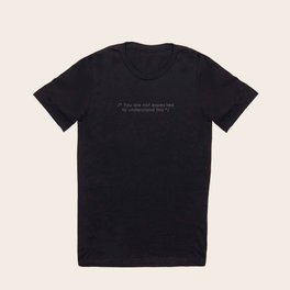 you are not expected to understand this T Shirt