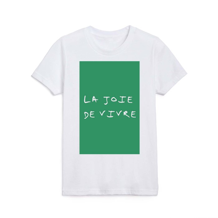 La joie de vivre 6 - green Kids T Shirt