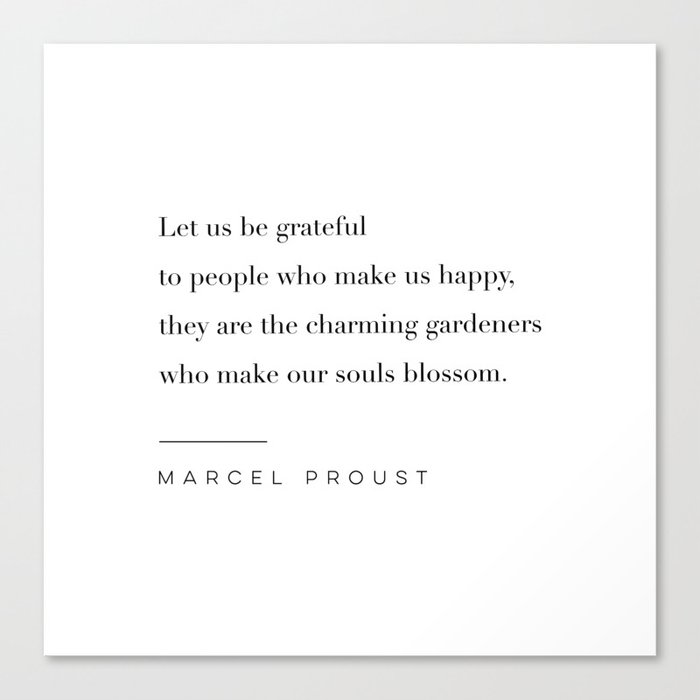 Let Us Be Grateful by Marcel Proust Canvas Print
