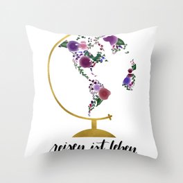 Reisen ist leben Throw Pillow