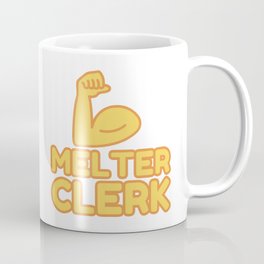 MELTER CLERK - funny job gift Coffee Mug | Melterclerk, Graphicdesign 