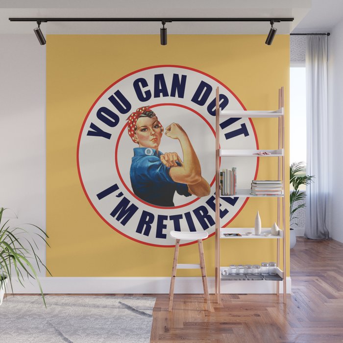 Retired Rosie the Riveter You Can Do It Wall Mural