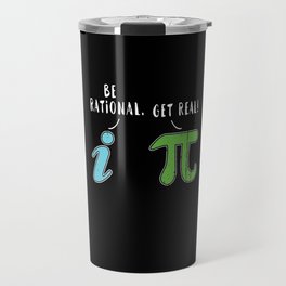Real Be Rational Funny Math Meme Math Nerd Pi Day Travel Mug