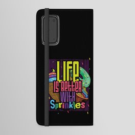 Life Better With Sprinkles Dessert Ice Cream Sweet Android Wallet Case