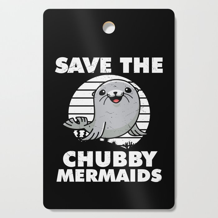 Save The Chubby Mermaids Cutting Board