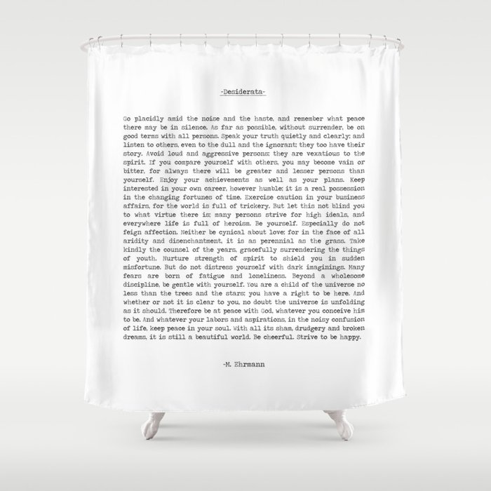 Desiderata by Max Ehrmann minimal typographical quote art print Shower Curtain