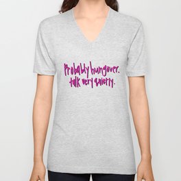 shhh.. i’m hungover  V Neck T Shirt