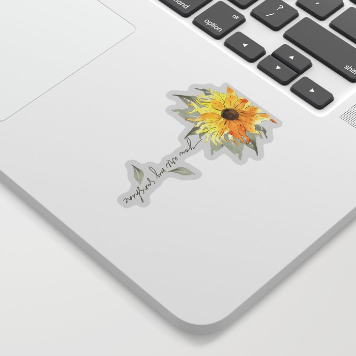 You are my sunshine sunflower Sticker