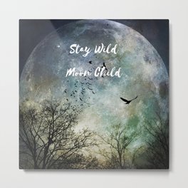 Stay Wild Moon Child Metal Print | Photo, Mystical, Soul, Digital Manipulation, Staywildmoonchild, Raven, Trees, Cosmic, Blue, Nature 
