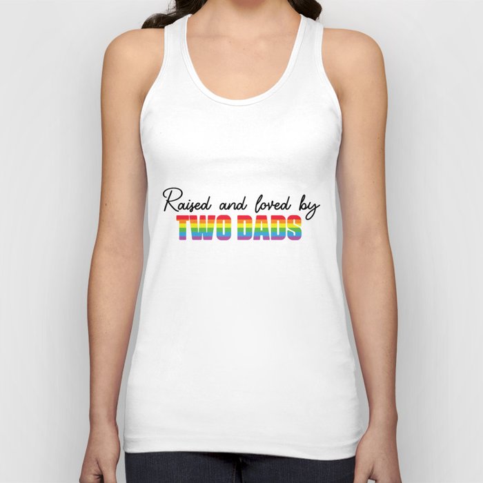 Raized And Loved By Two Dads Tank Top