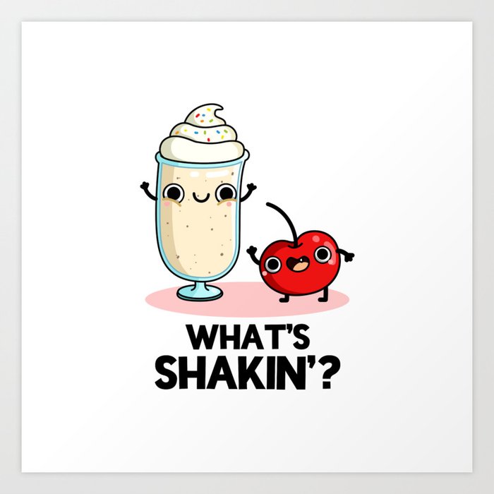 What's Shakin Cute Milkshake Pun Art Print by punnybone Society6