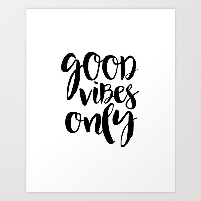Printable Wall Art Good Vibes Only Positive Vibes Inspirational Quote Office Sign Home Office Desk Art Print By Alextypography Society6