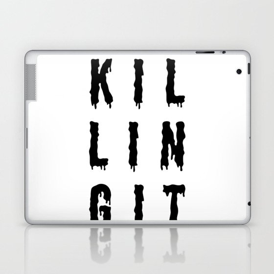 KILLING IT | Art Saying Quotes Laptop & iPad Skin