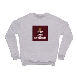 Keep calm and eat cookies Crewneck Sweatshirt