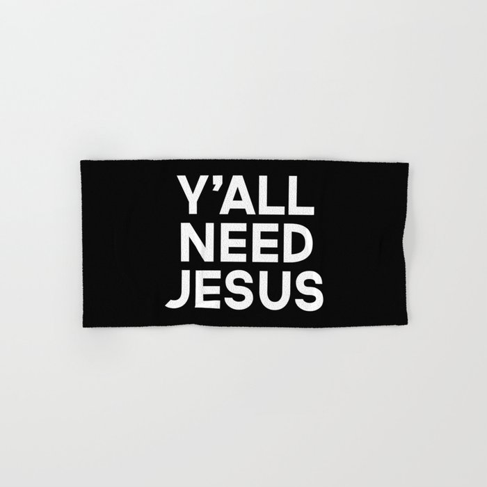 Y'all Need Jesus Funny Quote Hand & Bath Towel