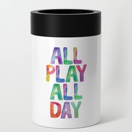ALL PLAY ALL DAY rainbow watercolor Can Cooler