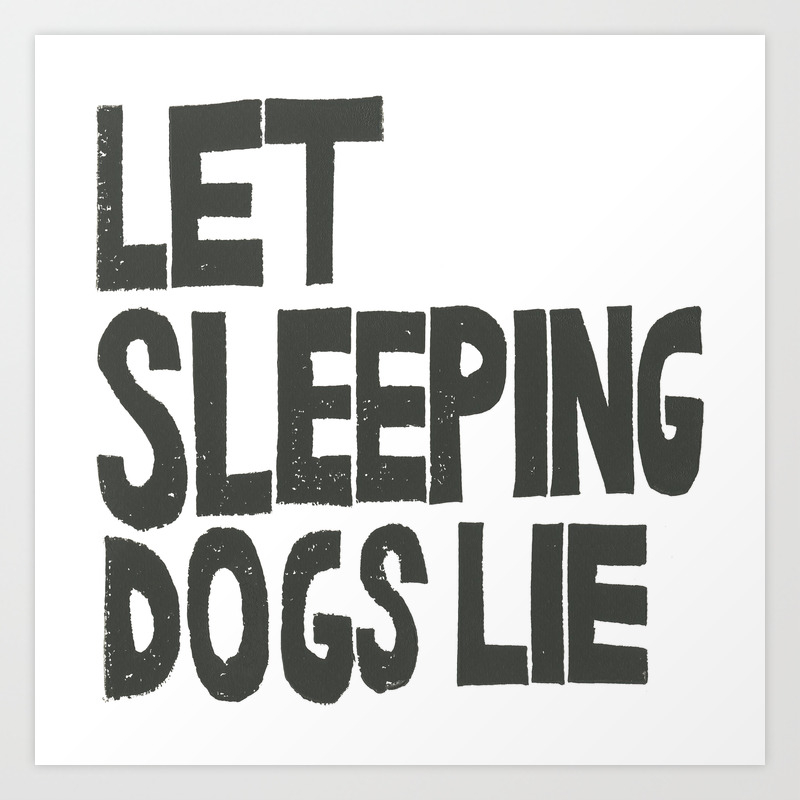 let sleeping dogs lie wow