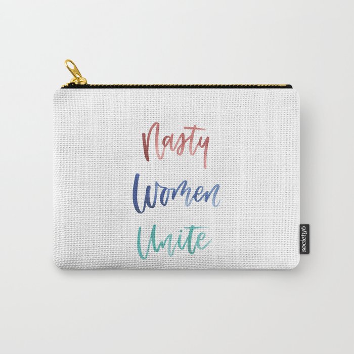 Nasty Women Unite Carry-All Pouch