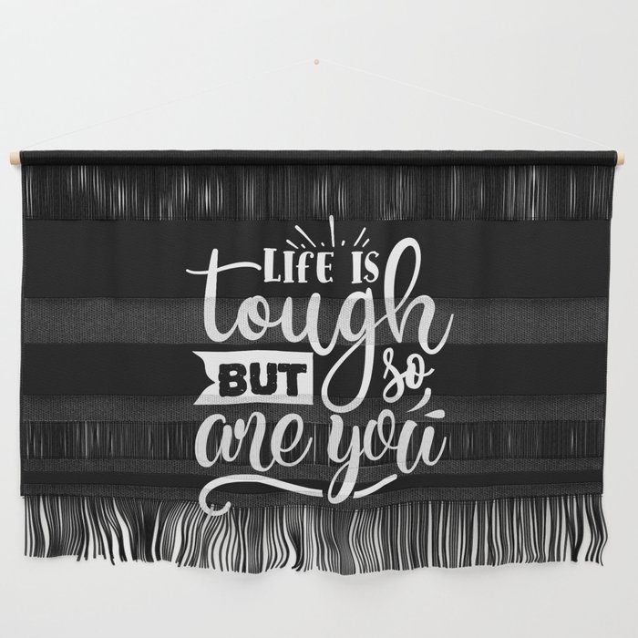 Life Is Tough But So Are You Motivational Quote Wall Hanging
