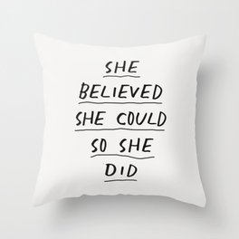 She Believed She Could So She Did Throw Pillow
