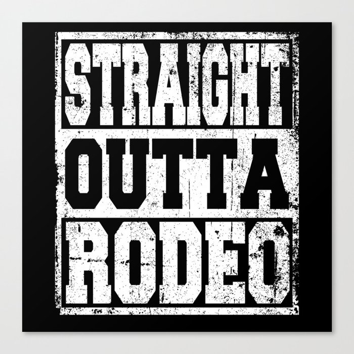 Rodeo Saying Funny Canvas Print