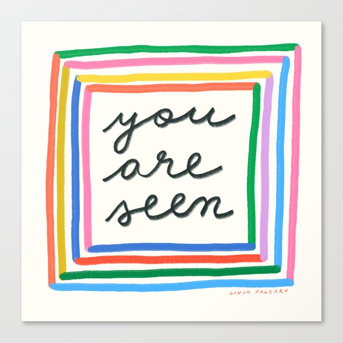 You Are Seen Canvas Print