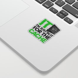 IT I'm just in it for the cache - database Sticker