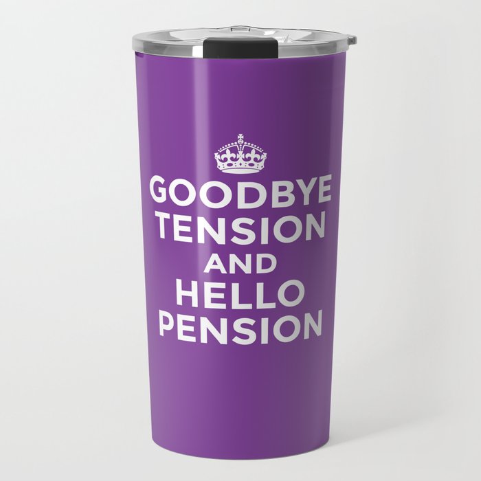 GOODBYE TENSION HELLO PENSION (Purple) Travel Mug