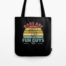 Dads Are Fun Guys Too Funny Father's Day Gift Tote Bag