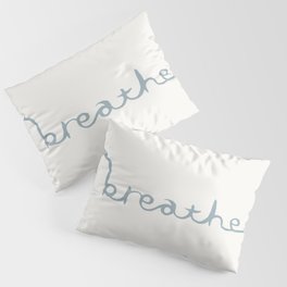 Breathe Pillow Sham