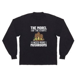 Morel Mushroom Hunting Morchella Season Fungi Long Sleeve T-shirt