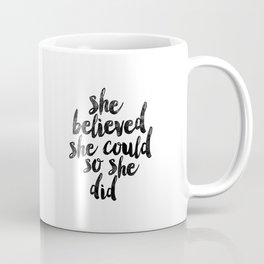 She Believed She Could So She Did black and white typography poster design bedroom wall home decor Mug