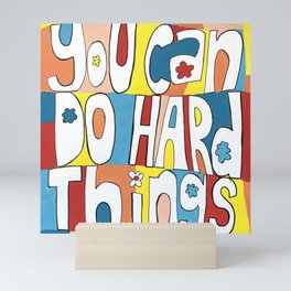 You can do hard things Mini Art Print