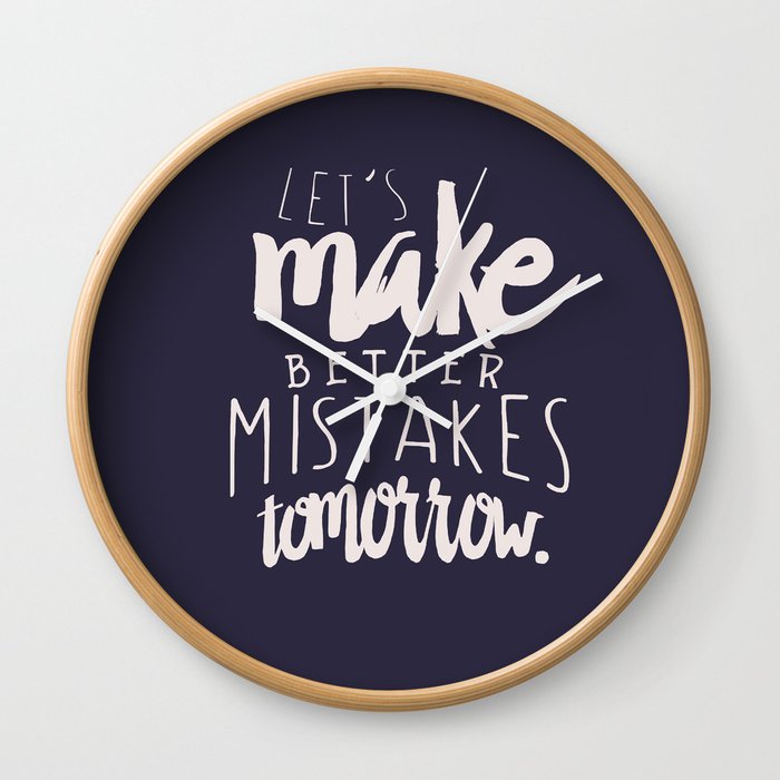 Let's Make Better Mistakes Tomorrow