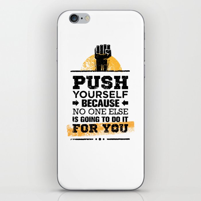 Push Yourself Because No One Else Is Going To Do It For You. Inspiring Creative Motivation Quote. iPhone Skin