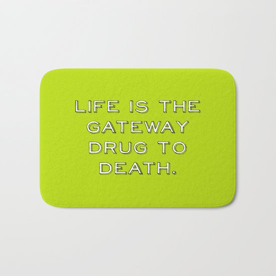 life and death quote Bath Mat