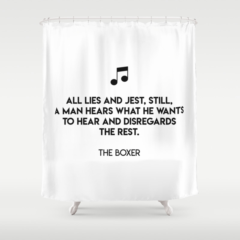 All Lies And Jest Still A Man Hears What He Wants To Hear And Disregards The Rest The Boxer Shower Curtain By Moondoo Design Society6