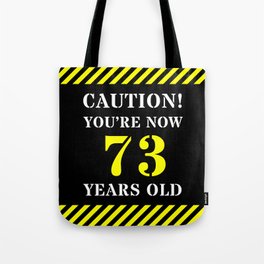 [ Thumbnail: 73rd Birthday - Warning Stripes and Stencil Style Text Tote Bag ]