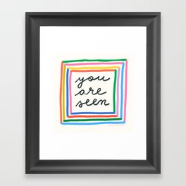 You Are Seen Framed Art Print