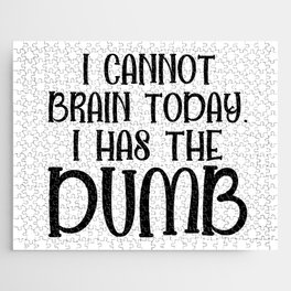I Cannot Brain Today Funny Sarcastic Jigsaw Puzzle