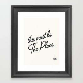 this must be the place Framed Art Print