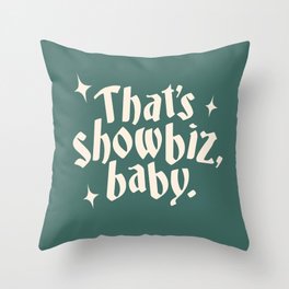 That's Showbiz Baby - Green - Typography Throw Pillow