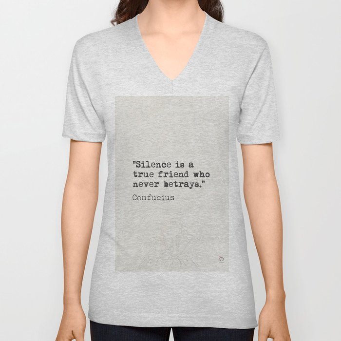 "Silence is a true friend who never betrays." V Neck T Shirt