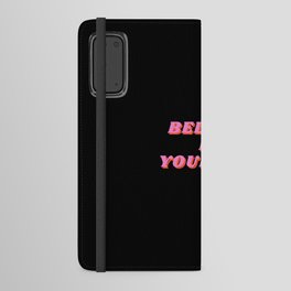 Believe in Yourself, Inspirational, Motivational, Empowerment, Mindset, Pink Android Wallet Case