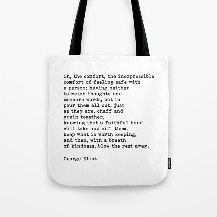 Oh The Comfort Of Feeling Safe With A Person, George Eliot Quote Tote Bag